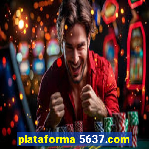 plataforma 5637.com